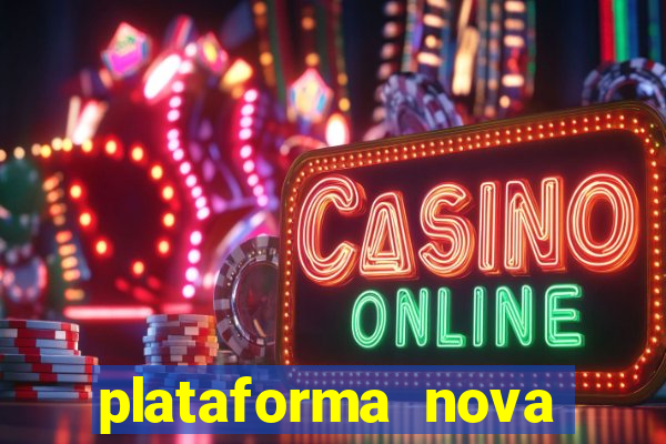 plataforma nova pagando muito hoje